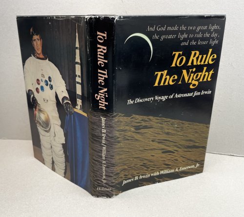 Image for TO RULE THE NIGHT : The Discovery Voyage of Astronaut Jim Irwin ( signed ) TO RULE THE NIGHT : The Discovery Voyage of Astronaut Jim Irwin ( signed )