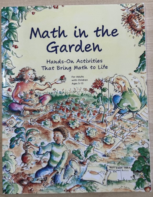 Image for Math in the Garden: Hands-On Activities That Bring Math to Life, Ages 5-13 Math in the Garden: Hands-On Activities That Bring Math to Life, Ages 5-13