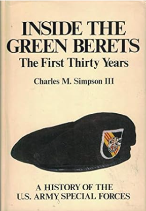 Inside the Green Berets: The First Thirty Years: A History of the U.S. Army Special Forces