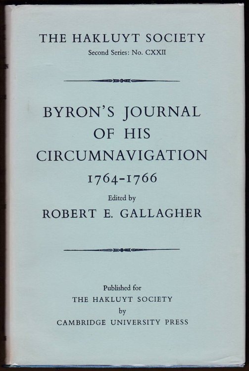 Image for BYRON'S JOURNAL OF HIS CIRCUMNAVIGATION 1764-1766. THE HAKLUYT SOCIETY SECOND SERIES: NO. CXXII BYRON'S JOURNAL OF HIS CIRCUMNAVIGATION 1764-1766. THE HAKLUYT SOCIETY SECOND SERIES: NO. CXXII
