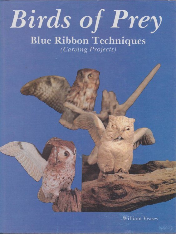 Image for BIRDS OF PREY: BLUE RIBBON TECHNIQUES. (CARVING PROJECTS) BIRDS OF PREY: BLUE RIBBON TECHNIQUES. (CARVING PROJECTS)