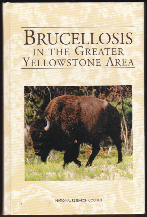 Image for BRUCELLOSIS IN THE GREATER YELLOWSTONE AREA BRUCELLOSIS IN THE GREATER YELLOWSTONE AREA