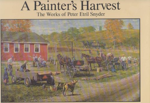 Image for A PAINTER'S HARVEST: THE WORKS OF PETER ETRIL SNYDER A PAINTER'S HARVEST: THE WORKS OF PETER ETRIL SNYDER