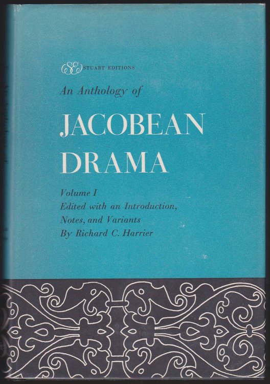 AN ANTHOLOGY OF JACOBEAN DRAMA. VOLUME I
