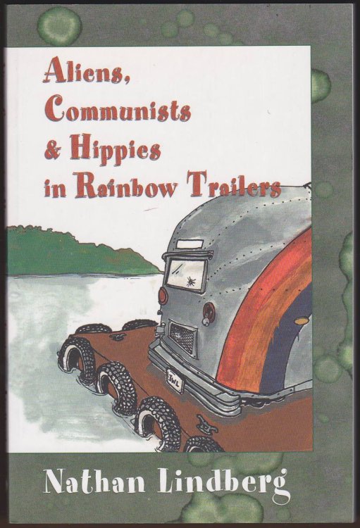 ALIENS, COMMUNISTS AND HIPPIES IN RAINBOW TRAILERS