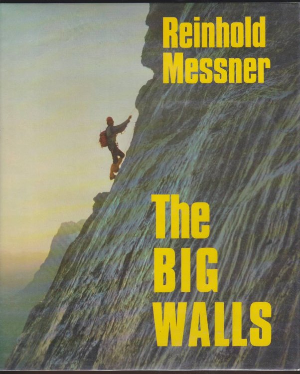 Image for THE BIG WALLS: HISTORY, ROUTES, EXPERIENCES THE BIG WALLS: HISTORY, ROUTES, EXPERIENCES