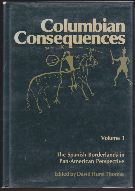 Image for COLUMBIAN CONSEQUENCES. VOLUME 3: THE SPANISH BORDERLANDS IN PAN-AMERICAN PERSPECTIVE COLUMBIAN CONSEQUENCES. VOLUME 3: THE SPANISH BORDERLANDS IN PAN-AMERICAN PERSPECTIVE