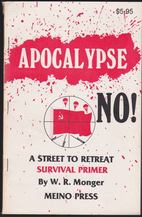 APOCALYPSE NO! A STREET TO RETREAT SURVIVAL PRIMER