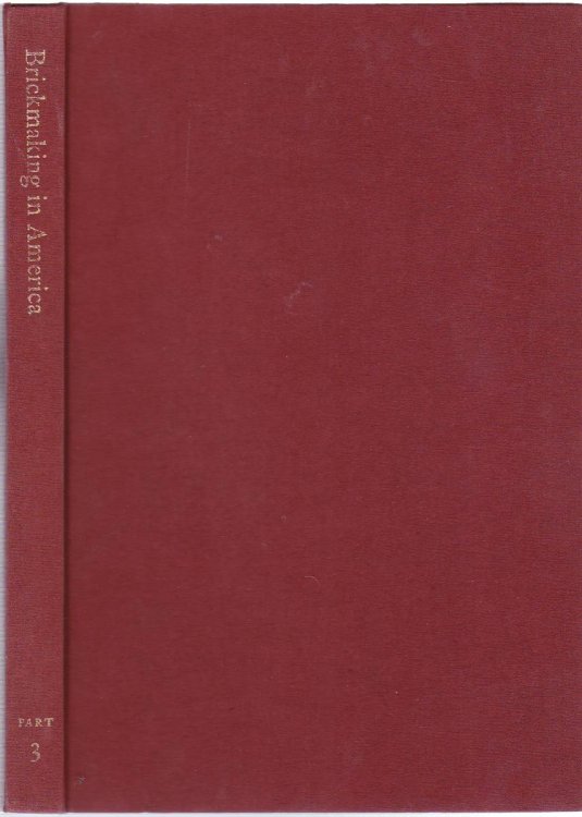 ACCOUNTS OF BRICKMAKING IN ENGLAND PUBLISHED DURING THE 17TH AND 18TH CENTURIES (BRICKMAKING IN AMERICAN PART 3)