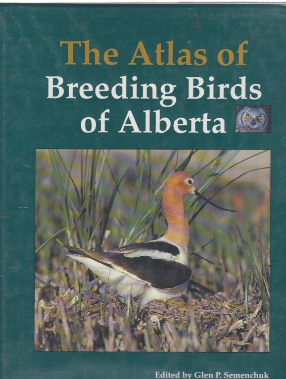 Image for THE ATLAS OF BREEDING BIRDS OF ALBERTA THE ATLAS OF BREEDING BIRDS OF ALBERTA