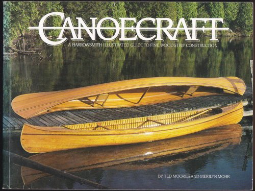 Image for CANOECRAFT A Harrowsmith Illustrated Guide to Fine Woodstrip Construction CANOECRAFT A Harrowsmith Illustrated Guide to Fine Woodstrip Construction
