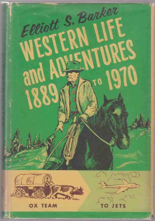 WESTERN LIFE AND ADVENTURES, 1889 TO 1970,