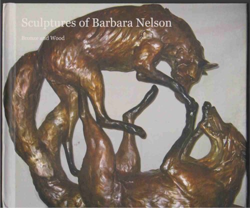 Image for SCULPTURES OF BARBARA NELSON Bronze and Wood SCULPTURES OF BARBARA NELSON Bronze and Wood