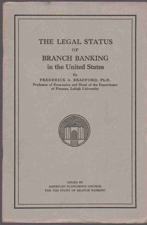 THE LEGAL STATUS OF BRANCH BANKING IN THE UNITED STATES