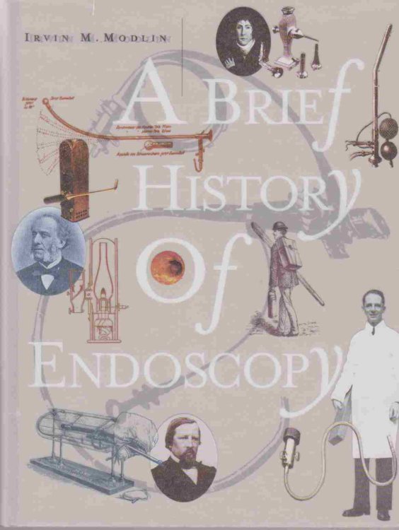 Image for A BRIEF HISTORY OF ENDOSCOPY A BRIEF HISTORY OF ENDOSCOPY