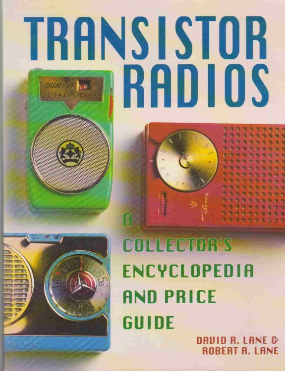 Image for TRANSISTOR RADIOS A Collector's Encyclopedia and Price Guide TRANSISTOR RADIOS A Collector's Encyclopedia and Price Guide