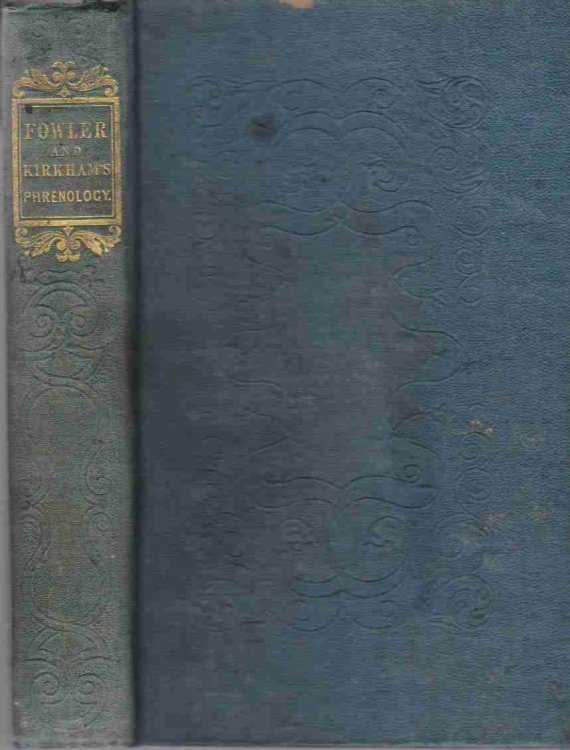 Image for PHRENOLOGY PROVED, ILLUSTRATED, AND APPLIED, ACCOMPANIED BY A CHART; EMBRACING AN ANALYSIS OF THE PRIMARY, MENTAL POWERS IN THEIR VARIOUS DEGREES OF DEVELOPMENT PHRENOLOGY PROVED, ILLUSTRATED, AND APPLIED, ACCOMPANIED BY A CHART; EMBRACING AN ANALYSIS OF THE PRIMARY, MENTAL POWERS IN THEIR VARIOUS DEGREES OF DEVELOPMENT