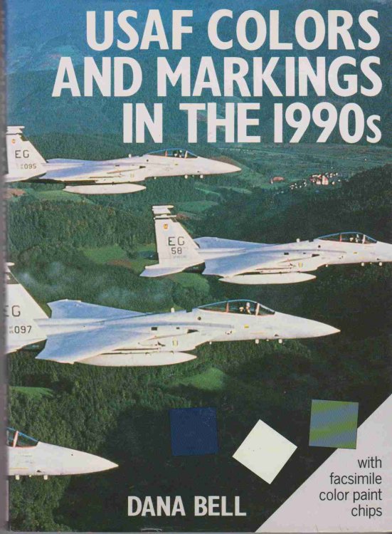Image for USAF COLORS AND MARKINGS IN THE 1990S USAF COLORS AND MARKINGS IN THE 1990S