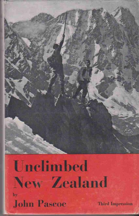 UNCLIMBED NEW ZEALAND ALPINE TRAVEL IN THE CANTERBURY AND WESTLAND RANGES, SOUTHERN ALPS