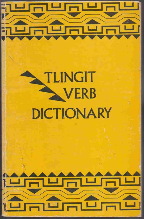 Image for TLINGIT VERB DICTIONARY TLINGIT VERB DICTIONARY