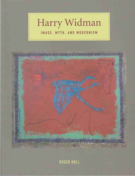 Image for HARRY WIDMAN Image, Myth, and Modernism HARRY WIDMAN Image, Myth, and Modernism