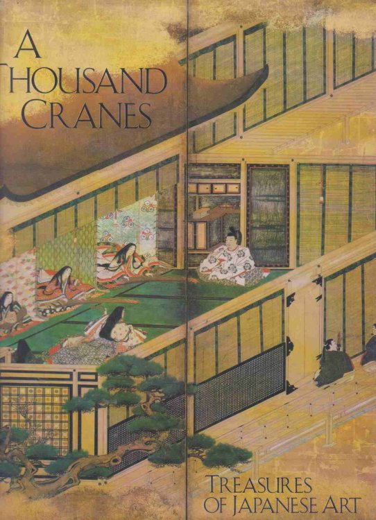 Image for A THOUSAND CRANES Treasures of Japanese Art A THOUSAND CRANES Treasures of Japanese Art