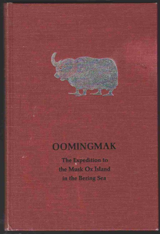 Image for OOMINGMAK The Expedition to the Musk Ox Island in the Bering Sea OOMINGMAK The Expedition to the Musk Ox Island in the Bering Sea