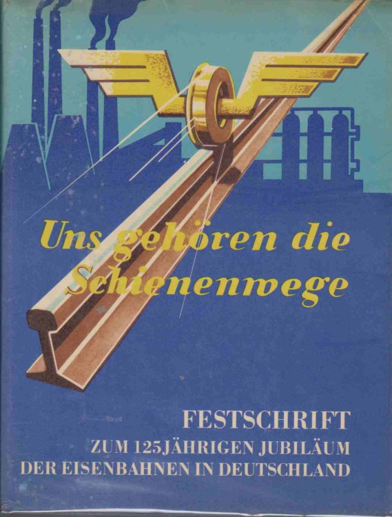 Image for UNS GEHOREN DIE SCHIENENWEGE UNS GEHOREN DIE SCHIENENWEGE