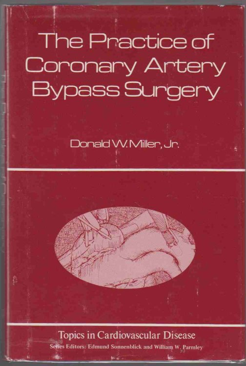 Image for THE PRACTICE OF CORONARY ARTERY BYPASS SURGERY THE PRACTICE OF CORONARY ARTERY BYPASS SURGERY