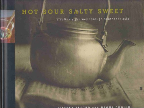 Image for HOT SOUR SALTY SWEET A Culinary Journey through Southeast Asia HOT SOUR SALTY SWEET A Culinary Journey through Southeast Asia