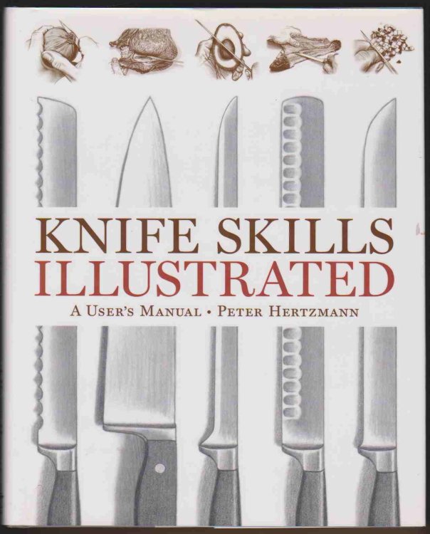 Image for KNIFE SKILLS ILLUSTRATED A User's Manual KNIFE SKILLS ILLUSTRATED A User's Manual