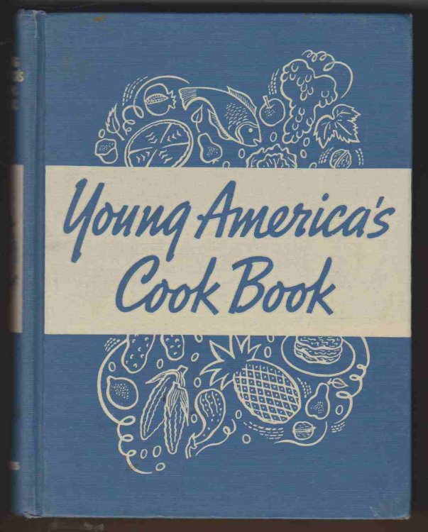 Image for YOUNG AMERICA'S COOK BOOK A Cook Book for Boys and Girls Who like Good Food YOUNG AMERICA'S COOK BOOK A Cook Book for Boys and Girls Who like Good Food