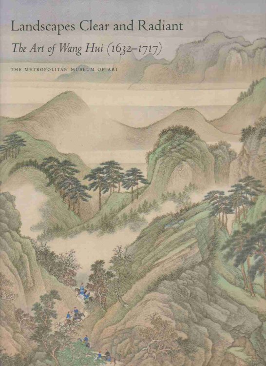 Image for LANDSCAPES CLEAR AND RADIANT The Art of Wang Hui (Metropolitan Museum of Art) LANDSCAPES CLEAR AND RADIANT The Art of Wang Hui (Metropolitan Museum of Art)