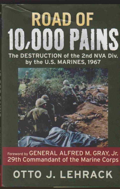 ROAD OF 10,000 PAINS The Destruction of the 2nd NVA Division by the U. S. Marines, 1967