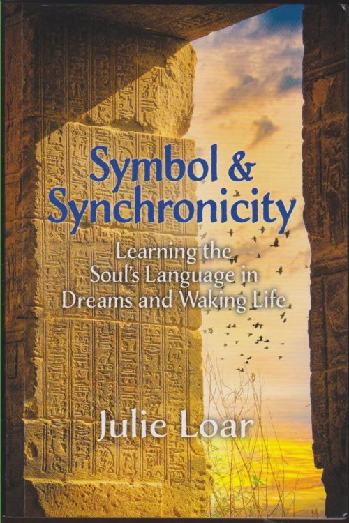 SYMBOL & SYNCHRONICITY Learning the Soul's Language in Dreams and Waking Life