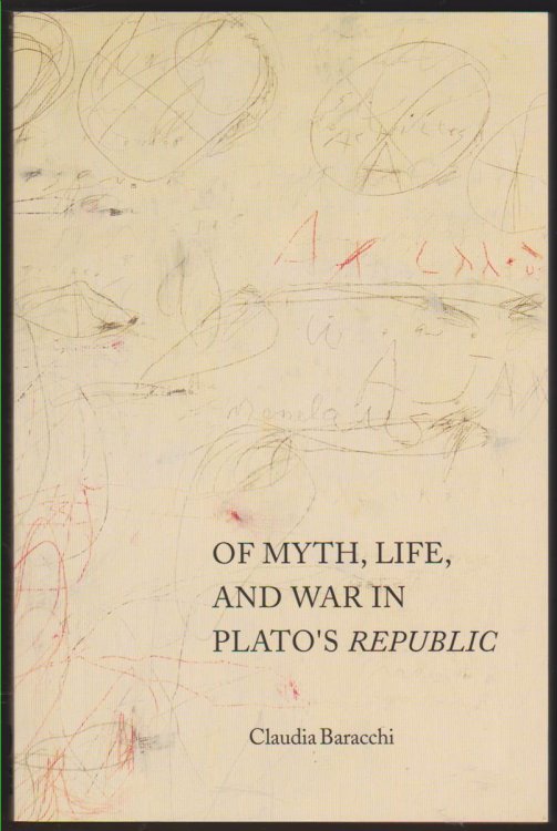 OF MYTH, LIFE, AND WAR IN PLATO'S REPUBLIC