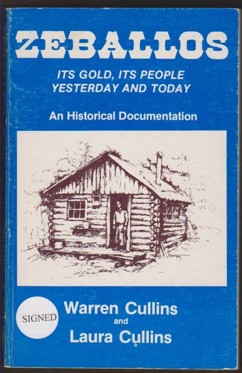 ZEBALLOS, ITS GOLD, ITS PEOPLE, YESTERDAY AND TODAY An Historical Documentation