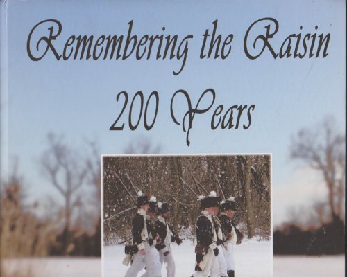 Image for REMEMBERING THE RAISIN 200 Years REMEMBERING THE RAISIN 200 Years