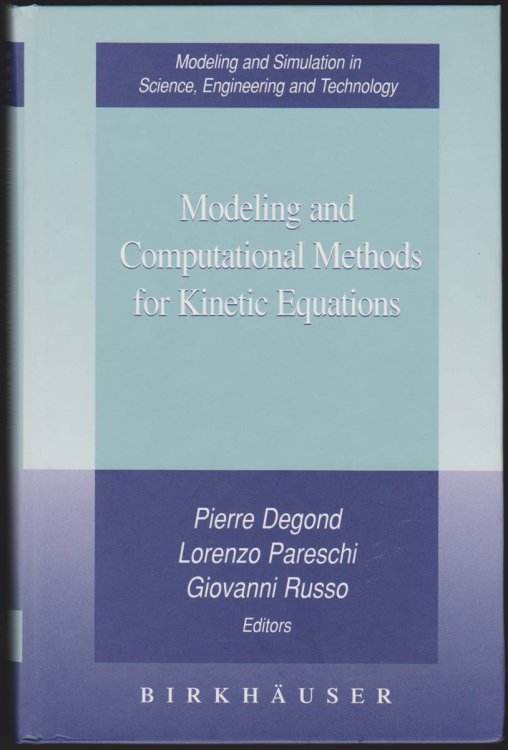 Image for MODELING AND COMPUTATIONAL METHODS FOR KINETIC EQUATIONS MODELING AND COMPUTATIONAL METHODS FOR KINETIC EQUATIONS