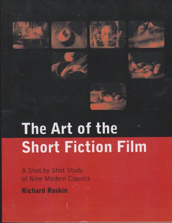 Image for Art of the Short Fiction Film A Shot by Shot Study of Nine Modern Classics Art of the Short Fiction Film A Shot by Shot Study of Nine Modern Classics