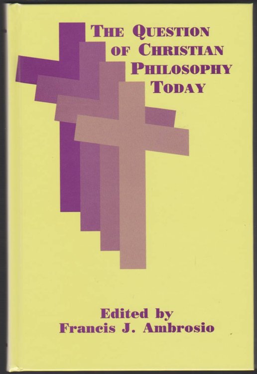 Image for THE QUESTION OF CHRISTIAN PHILOSOPHY TODAY THE QUESTION OF CHRISTIAN PHILOSOPHY TODAY