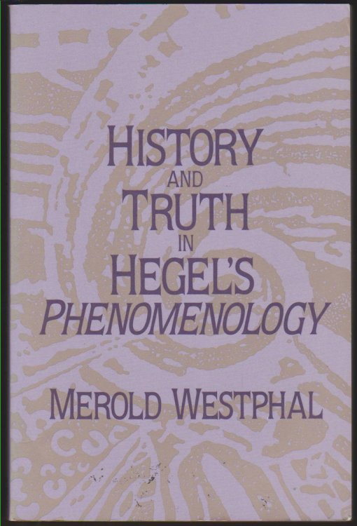 Image for HISTORY AND TRUTH IN HEGEL'S PHENOMENOLOGY HISTORY AND TRUTH IN HEGEL'S PHENOMENOLOGY