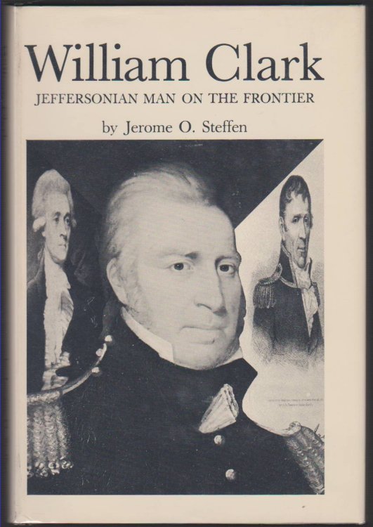 Image for WILLIAM CLARK Jeffersonian Man on the Frontier WILLIAM CLARK Jeffersonian Man on the Frontier