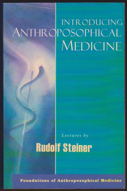 Image for INTRODUCING ANTHROPOSOPHICAL MEDICINE INTRODUCING ANTHROPOSOPHICAL MEDICINE