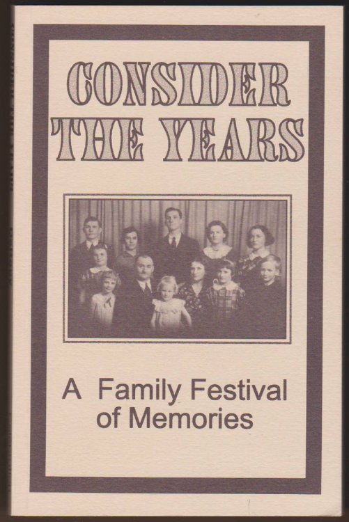 Image for CONSIDER THE YEARS - A FAMILY FESTIVAL OF MEMORIES CONSIDER THE YEARS - A FAMILY FESTIVAL OF MEMORIES