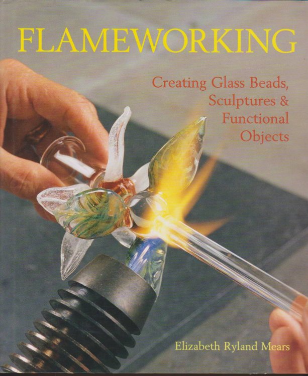 Image for FLAMEWORKING Creating Glass Beads, Sculptures & Functional Objects FLAMEWORKING Creating Glass Beads, Sculptures & Functional Objects