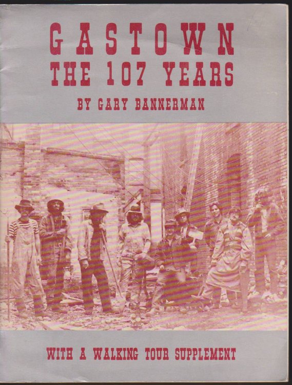 Image for GASTOWN The 107 Years; with a Walking Tour Supplement GASTOWN The 107 Years; with a Walking Tour Supplement