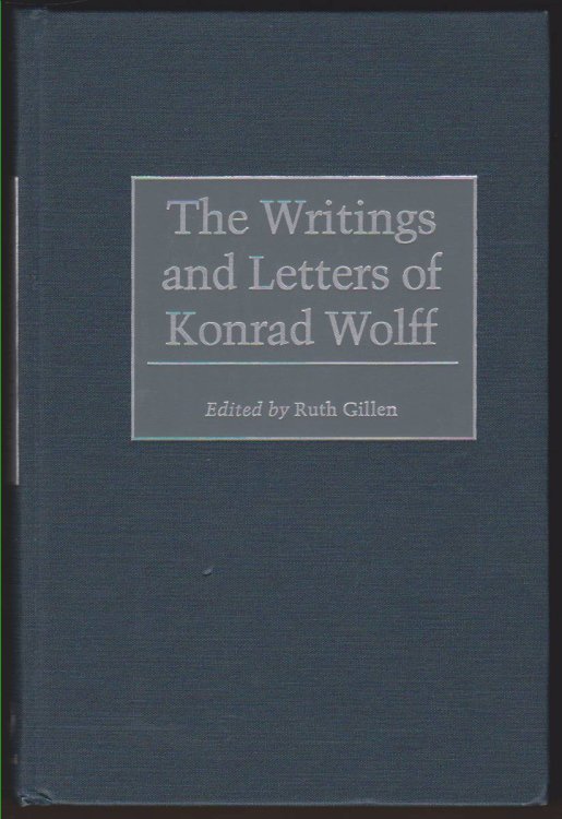 Image for THE WRITINGS AND LETTERS OF KONRAD WOLFF THE WRITINGS AND LETTERS OF KONRAD WOLFF