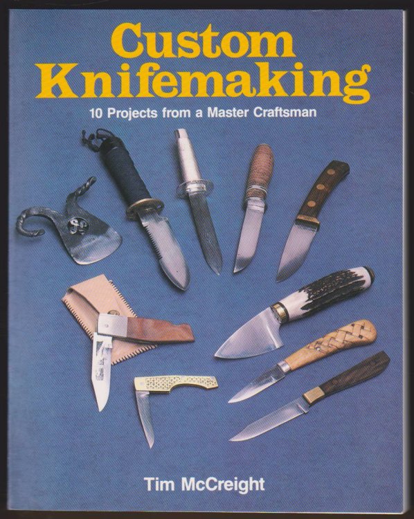 Image for CUSTOM KNIFEMAKING 10 Projects from a Master Craftsman CUSTOM KNIFEMAKING 10 Projects from a Master Craftsman