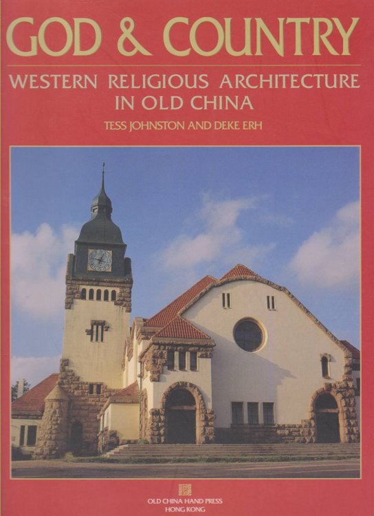Image for GOD AND COUNTRY Western Religious Architecture in Old China GOD AND COUNTRY Western Religious Architecture in Old China